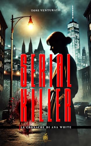 SERIAL KILLER: Le cronache di Ana White