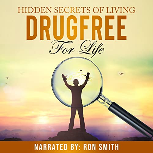 Hidden Secrets of Living Drug Free for Life by Ron Smith episode artwork