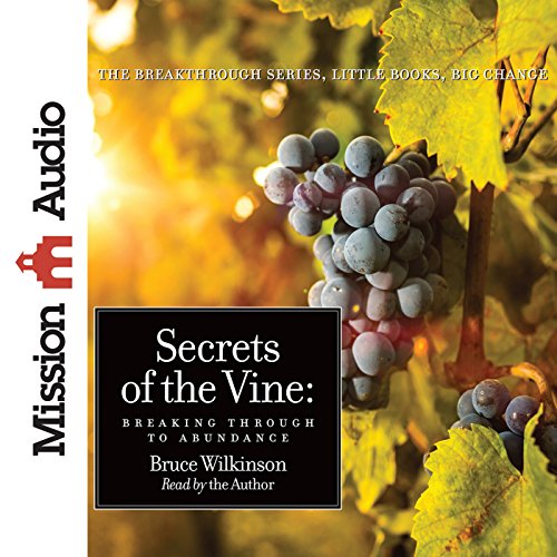 Secrets of the Vine Breaking Through to Abundance (Audio Download