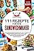 111 Rezepte für den Sandwichmaker: Das Sandwichmaker Kochbuch XXL. Die 111 besten Sandwichmaker Rezepte mit Fleisch, Fisch, Käse, klassisch und Süß. Inklusive Einführung in den Sandwichmaker.