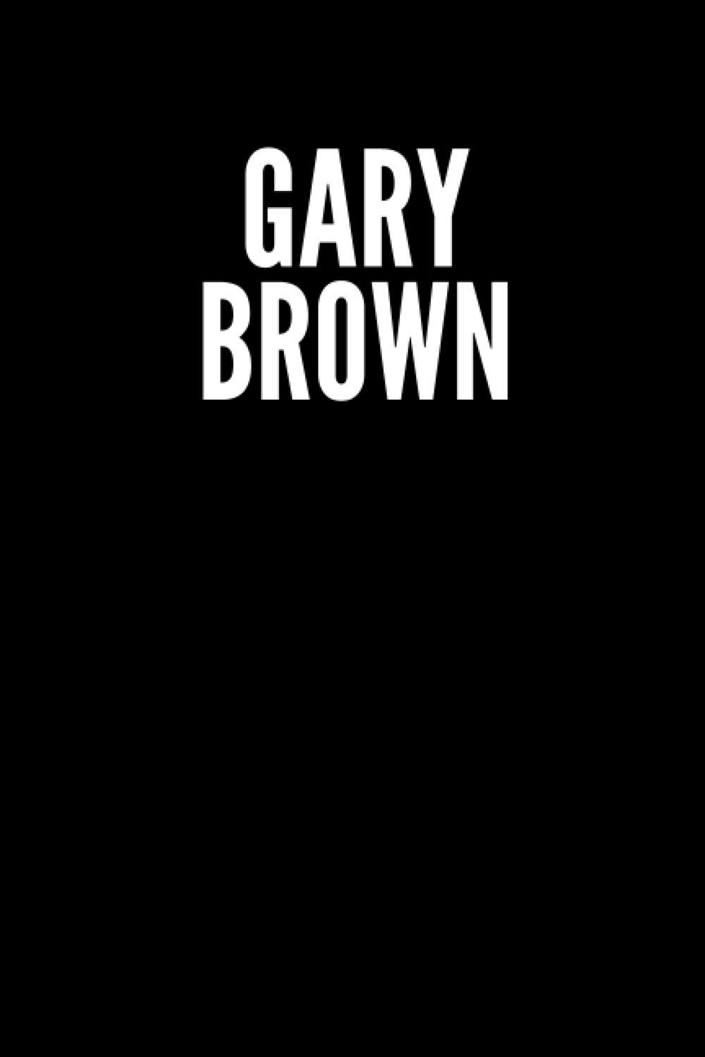 Gary Brown Blank Lined Journal Notebook custom gift: minimalistic Cover design, 6 x 9 inches, 100 pages, white Paper (Black and white, Ruled)