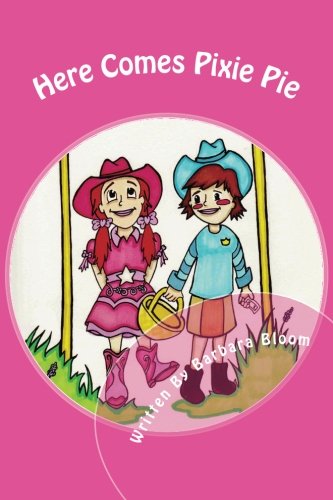 Here Comes Pixie Pie: Her Special Day At The Rodeo Fair: Volume 1
