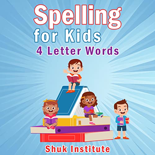 Spelling for Kids - Four Letter Words: Learn Spelling for Kids Grades 1 ...