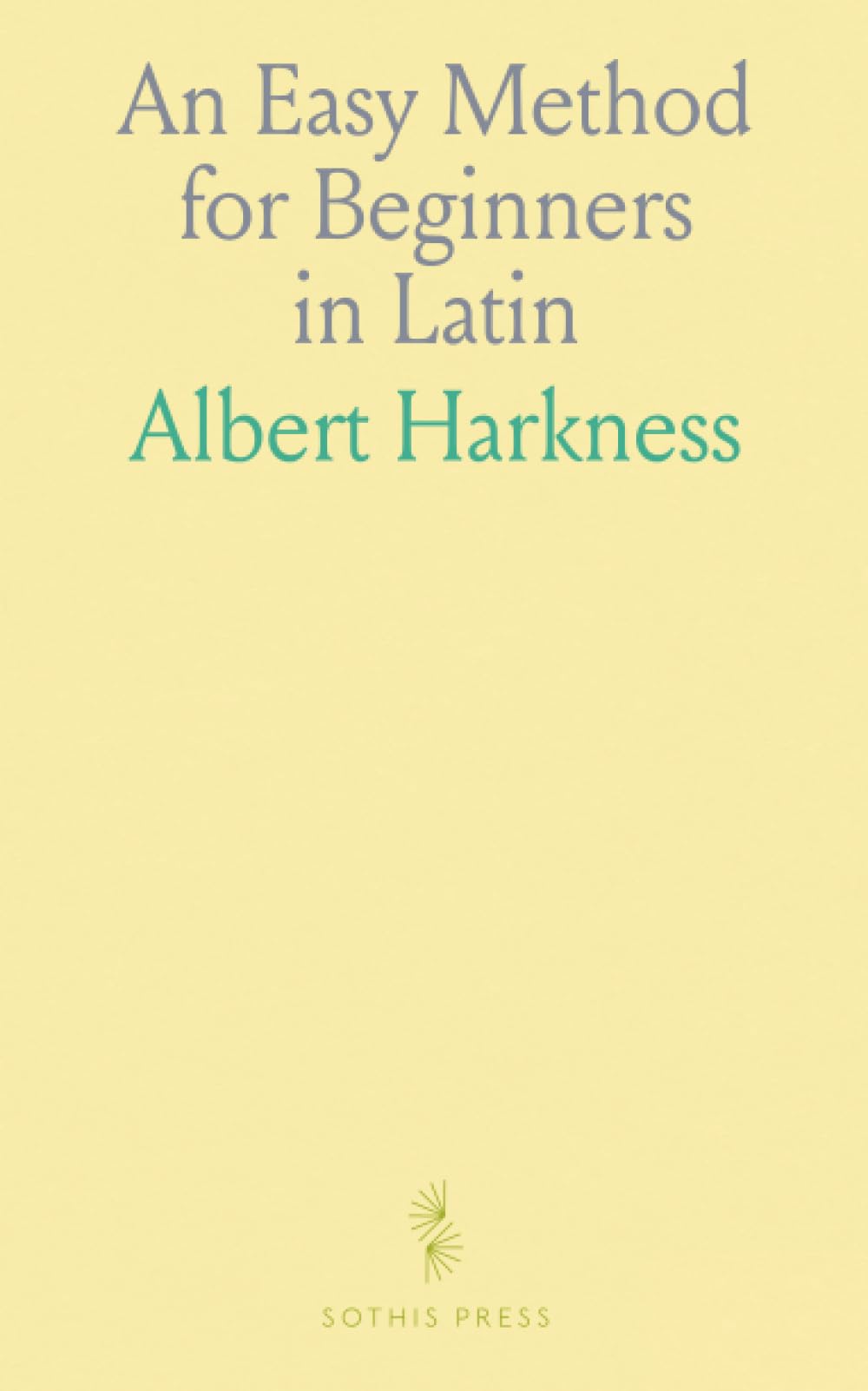 An Easy Method for Beginners in Latin