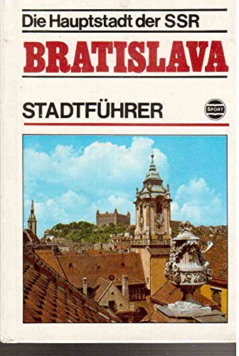 Bratislava. Die Hauptstadt der SSR. Stadtführer.