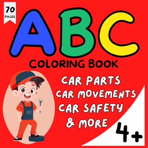 ABC Car Parts Alphabet Coloring Book Baby Book, Children's Book, Toddler Book, Kids Book for Car Driver Racer Mechanic (Little Learners' ABC Career Series)