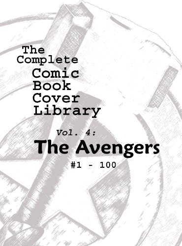 Comic Book Covers: Avengers #1-100 (The Complete Comic Book Covers 4) (English Edition)