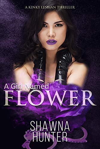 A Girl Named Flower: A Kinky Lesbian Thriller (English Edition)