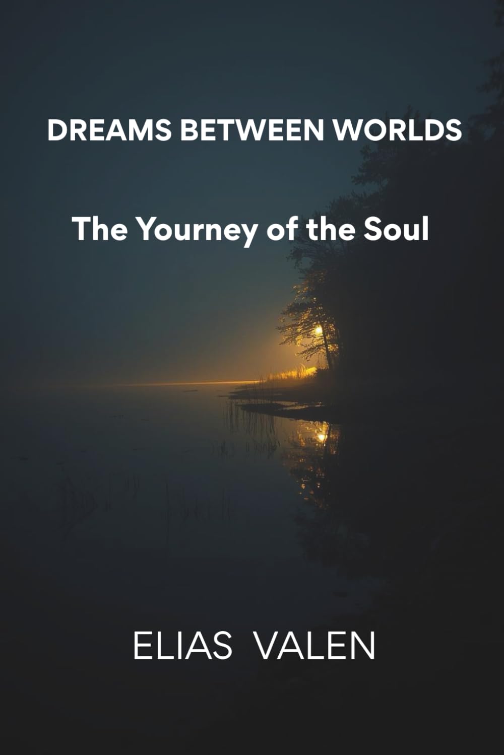 Dreams Between Worlds: The Yourney of the Soul