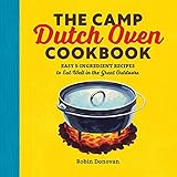  The Camp Dutch Oven Cookbook: Easy 5-Ingredient Recipes to Eat Well in the Great Outdoors