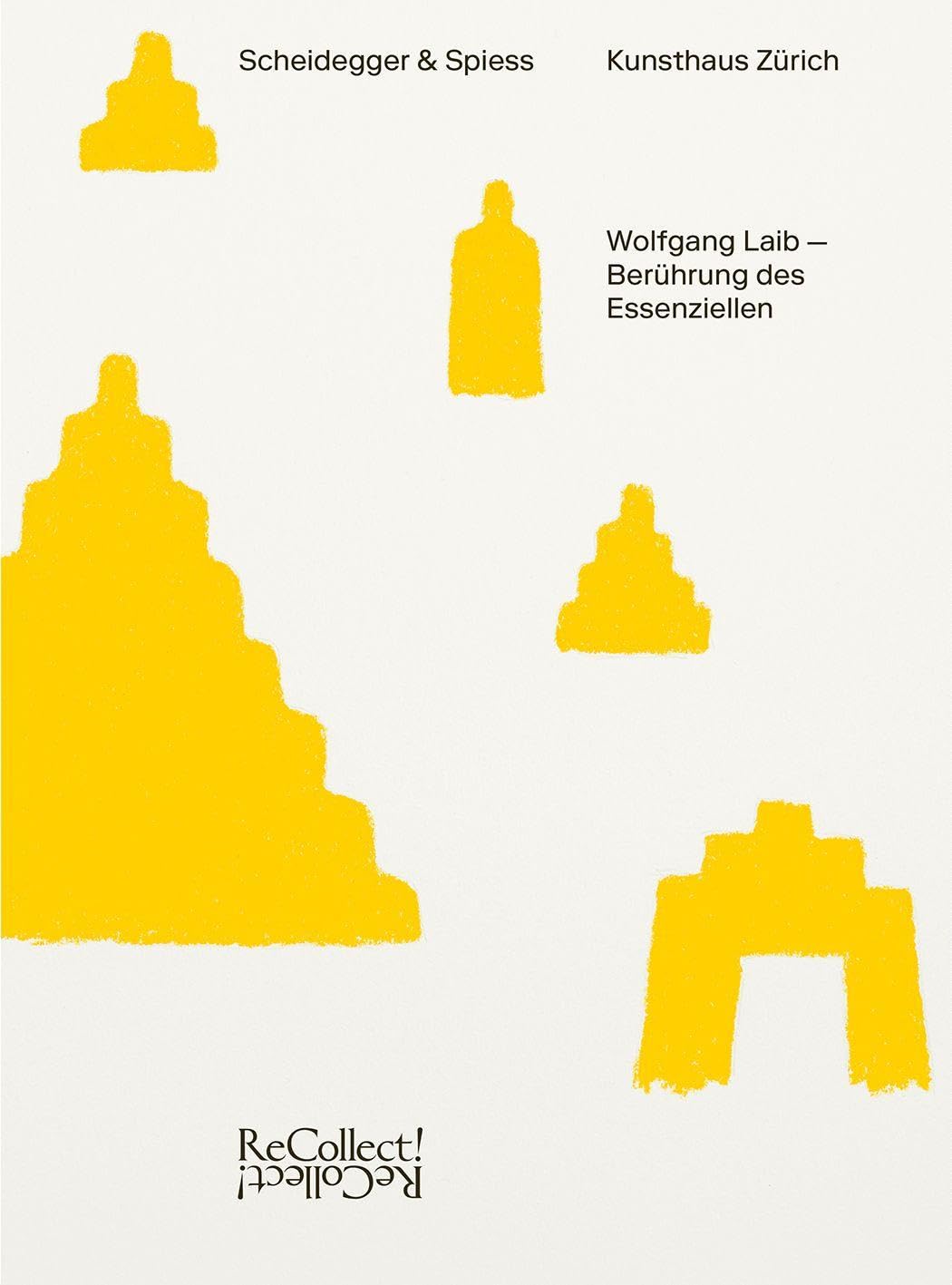 Wolfgang Laib - BerUhrung des Essenziellen /allemand