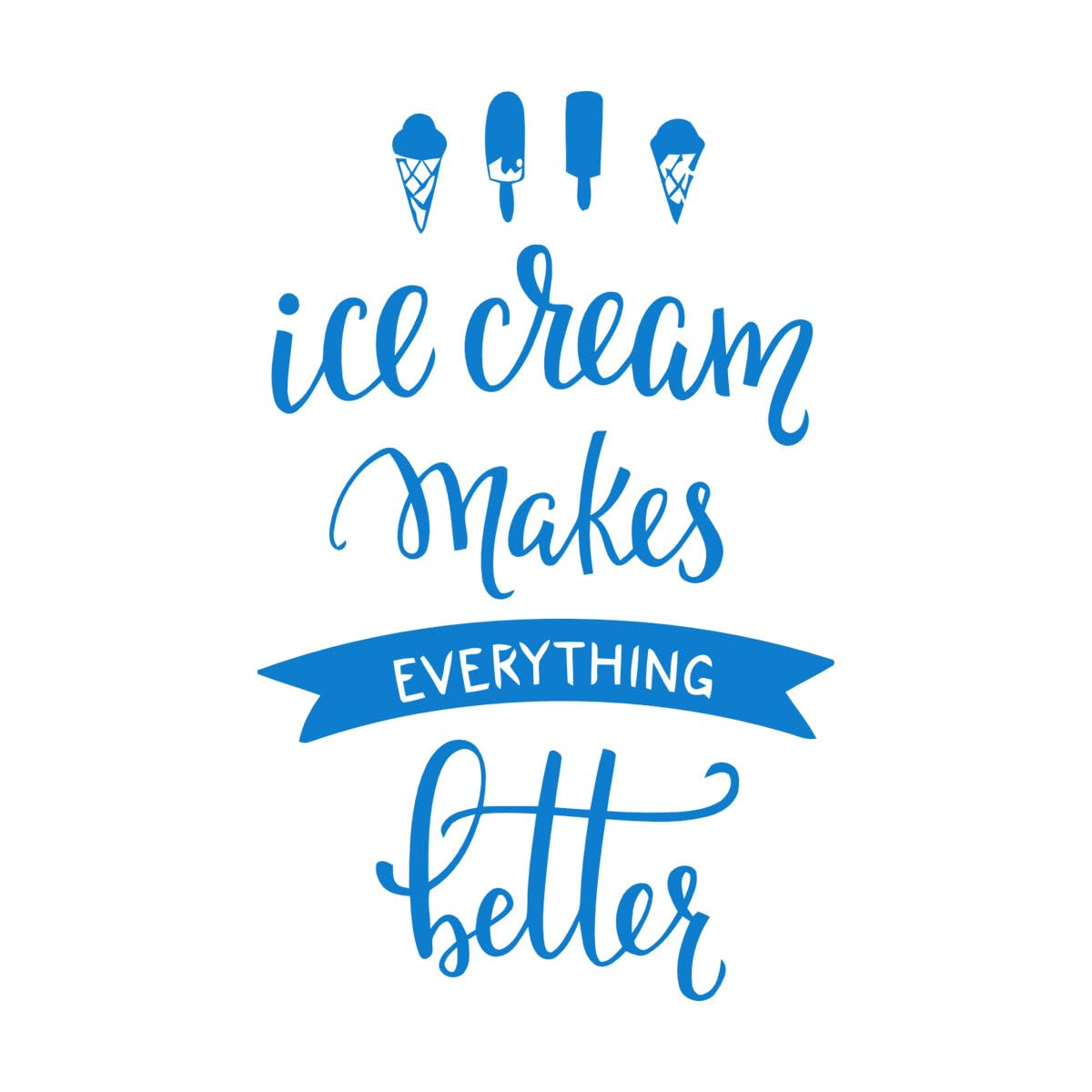 Fine Carving Decals Ice Creams Cone Quote Dessert Idea 48x74.1cm Multiple Size Options Large Blue