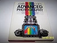 John Hedgecoe's Advanced Photography 0671426249 Book Cover