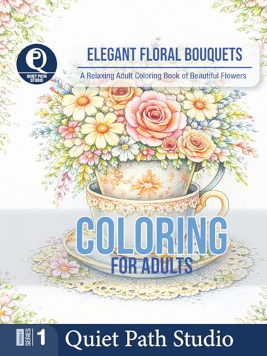Elegant Floral Bouquets: A Relaxing Adult Coloring Book of Beautiful