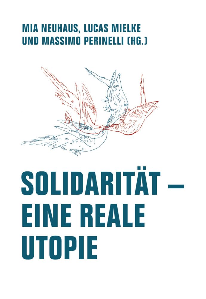 Verbrecher Solidarität – Eine Reale Utopie