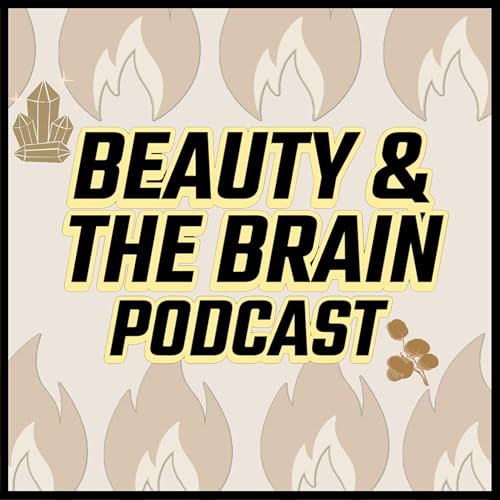 Beauty & The Brain Podcast copertina
