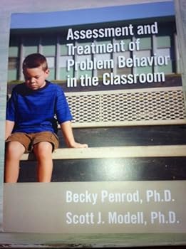 Workbook Assessment and Treatment of Problem Behavior in the Classroom with Video Book