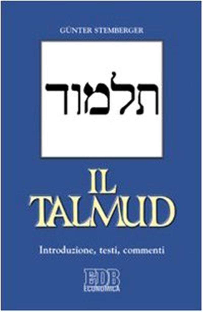 Il Talmud. Introduzione, testi, commenti