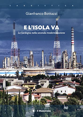  E l\'isola va. La Sardegna nella seconda modernizzazione