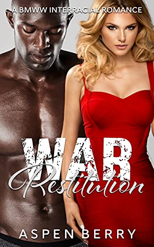 War Restitution A Bmww Interracial Romance Ebook Berry Aspen Amazon In Kindle Store