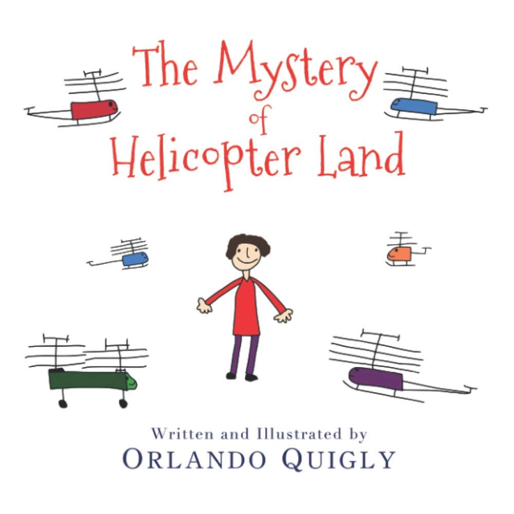The Mystery of Helicopter Land: Children’s Picture Book Fantasy Adventure Story