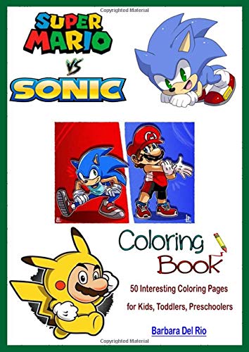 Super Mario vs Sonic Coloring Book: 50 Interesting Coloring Pages for Kids, Toddlers, Preschoolers