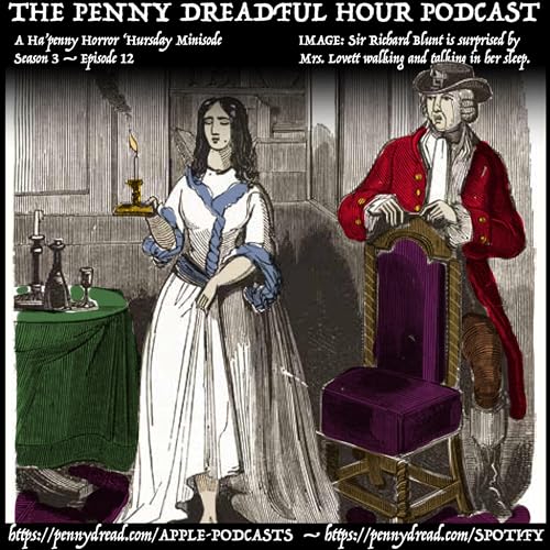 Page de couverture de 3.12: Mrs. Lovett has a big mouth when she sleepwalks! — A man murdered with gin. — The rusty nail in the drunkard's skull. (A Ha'penny Horrors Half-hour minisode)