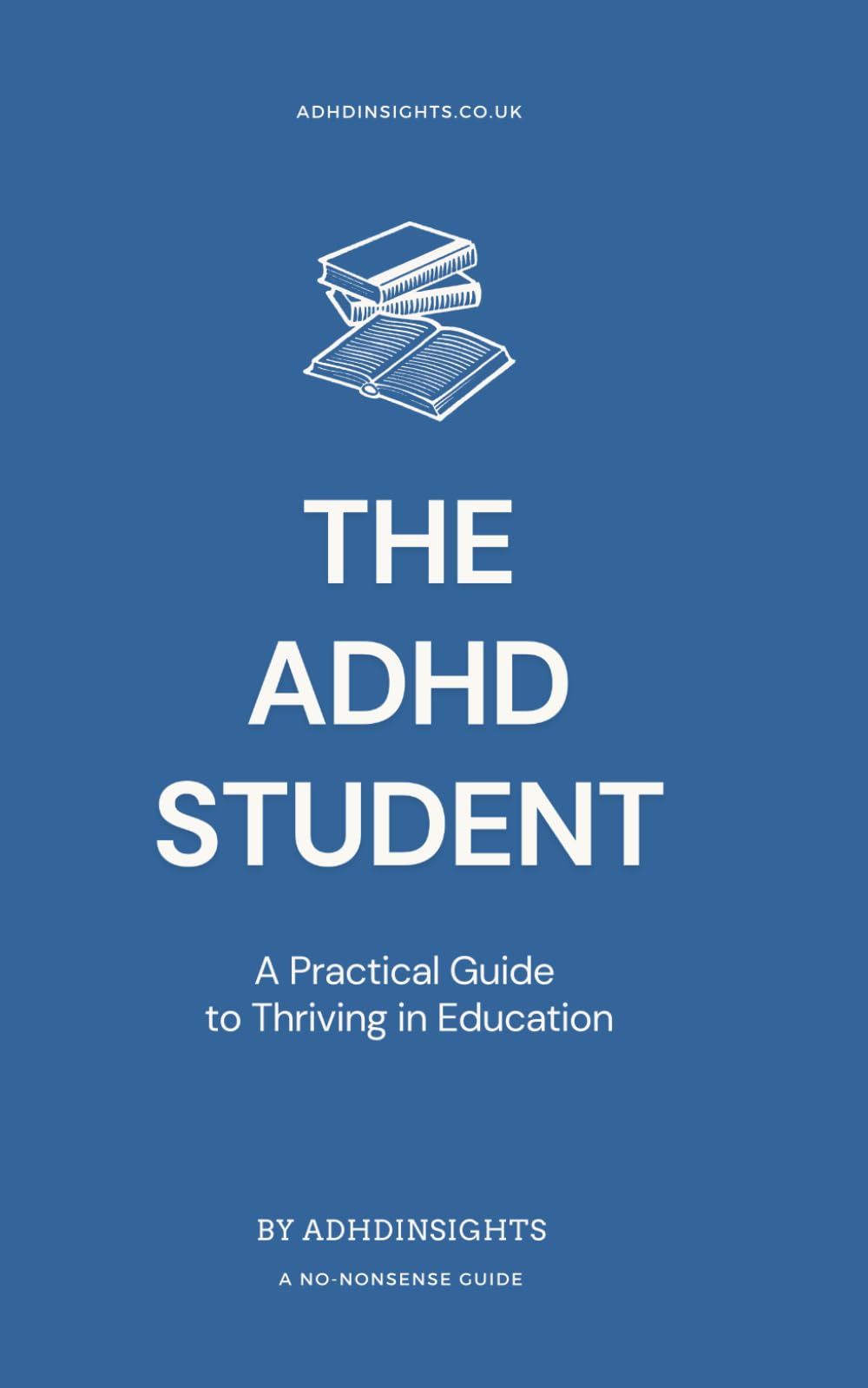 The ADHD Student: A Practical Guide to Thriving in Education