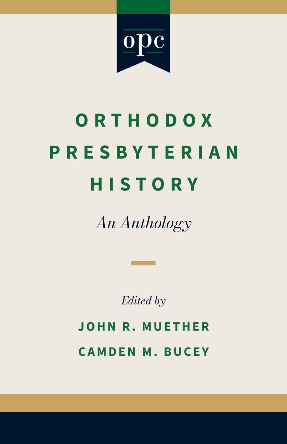 Orthodox Presbyterian Church History: An Anthology