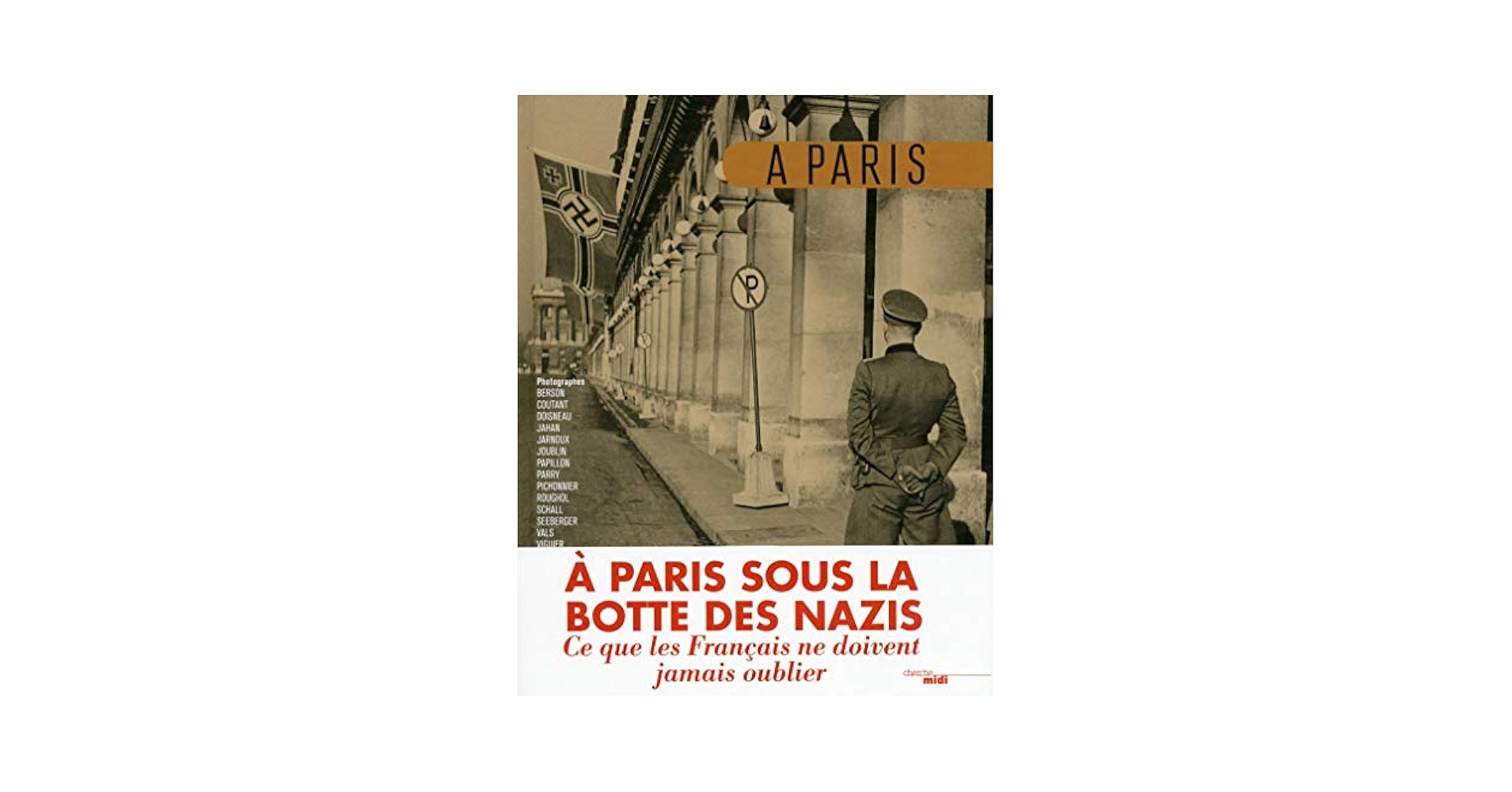 À Paris sous la botte des nazis A Paris sous la botte des nazis