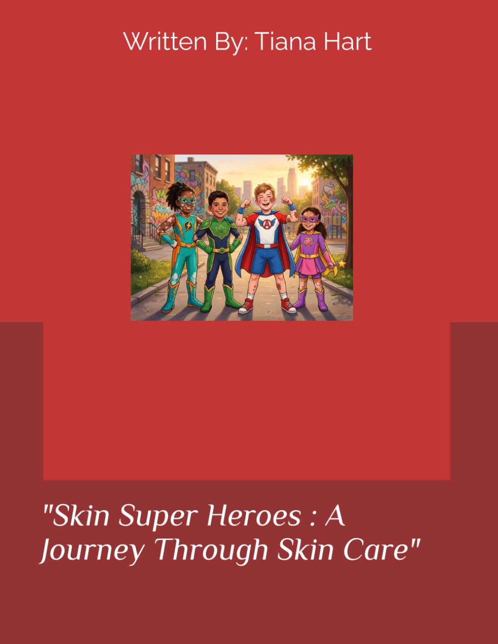 Skin Super Heroes : A Journey Through Skin Care