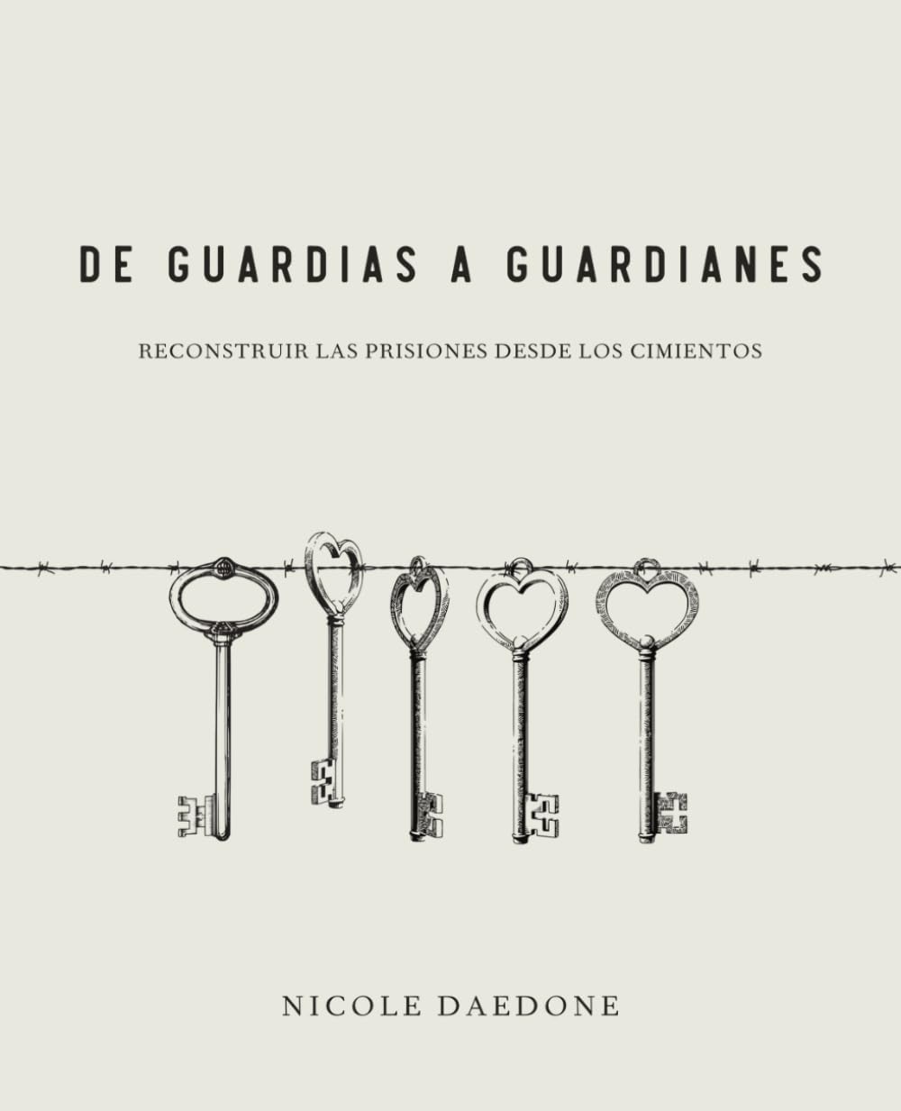 De Guardias a Guardianes: Reconstruir las Prisiones desde los Cimientos