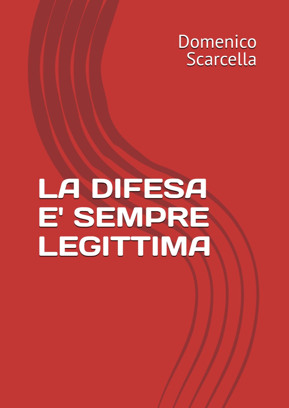 LA DIFESA E' SEMPRE LEGITTIMA