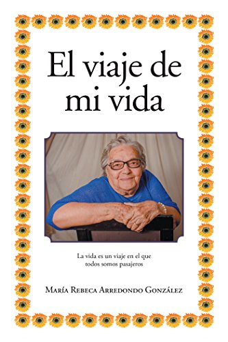 El Viaje De Mi Vida (Spanish Edition)