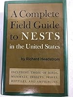 A Complete Field Guide to Nests in the United States, Including Those of Birds, Mammals, Insects, Fishes, Reptiles, and Amphibians, 0679240144 Book Cover