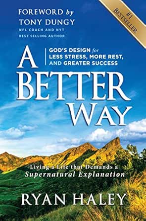 A Better Way: God’s Design for Less Stress, More Rest, and Greater Success