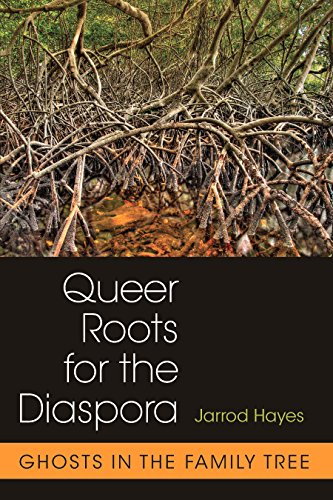 Amazon Com Queer Roots For The Diaspora Ghosts In The Family