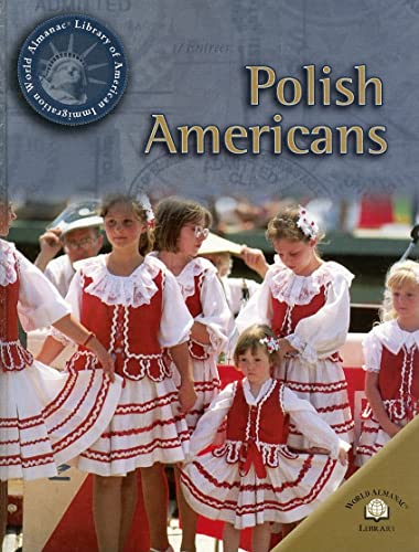 Polish Americans (World Almanac Library of American Immigration)