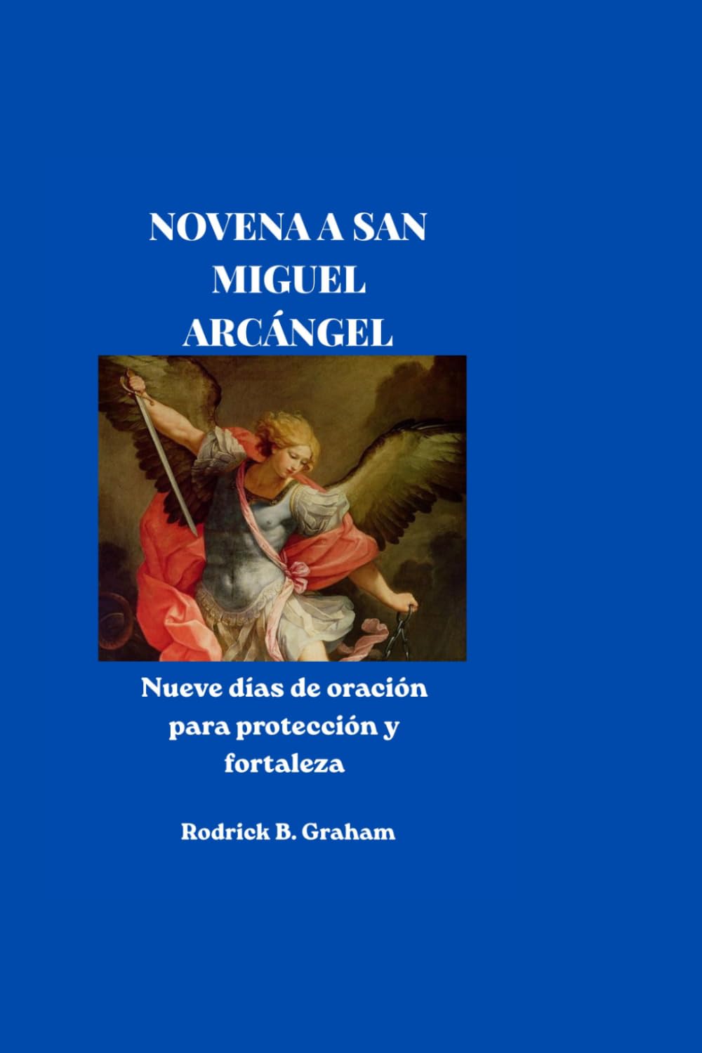 NOVENA A SAN MIGUEL ARCÁNGEL: Nueve días de oración para protección y fortaleza.