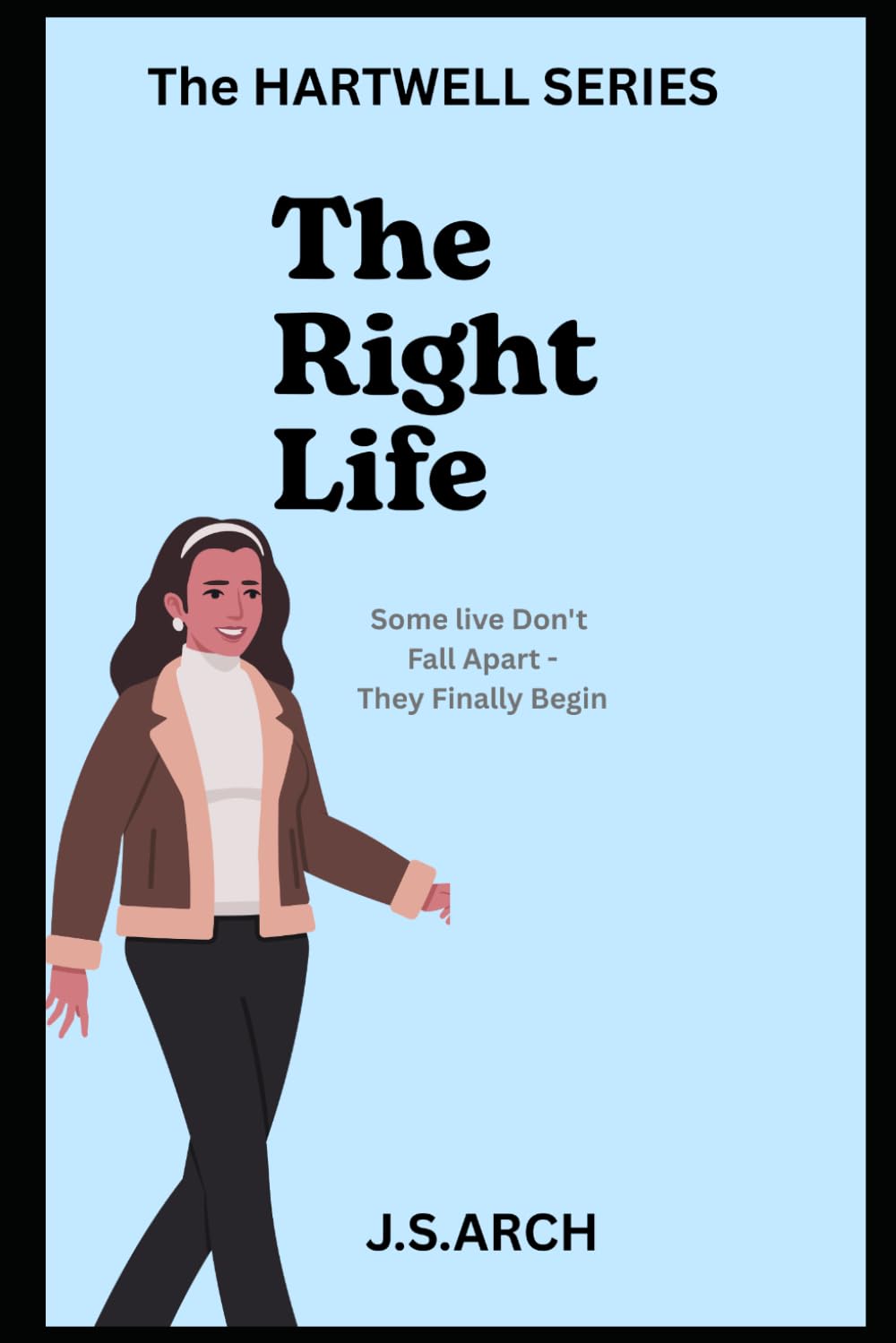 THE RIGHT LIFE (the Hartwell Series)