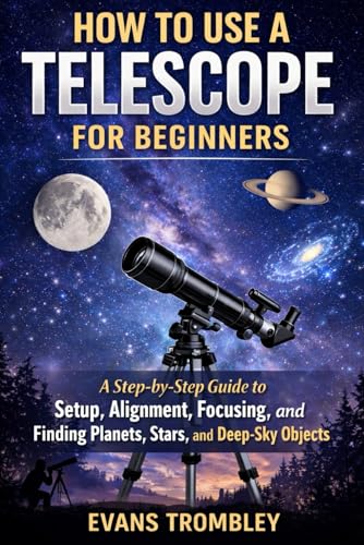 How to Use a Telescope for Beginners: A Step-by-Step Guide