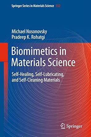 Biomimetics in Materials Science: Self-Healing, Self-Lubricating, and Self-Cleaning Materials: 152 2012th Edition Biomimetics in Materials Science: Self-Healing, Self-Lubricating, and Self-Cleaning Materials: 152 2012th Edition book cover