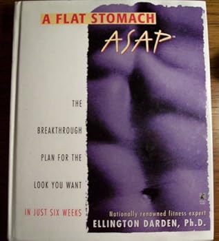 A Flat Stomach ASAP: The Breakthrough Plan for the Look You Want