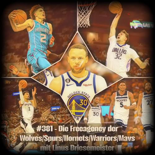Page de couverture de #381 - Die Freeagency der Wolves/Spurs/Hornets/Warriors/Mavs mit Linus Briesemeister