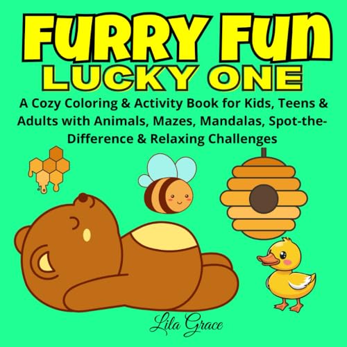 Furry Fun: Lucky One: A Cozy Coloring & Activity Book for Kids, Teens & Adults with Animals, Mazes, Mandalas, Spot-the-Differenc