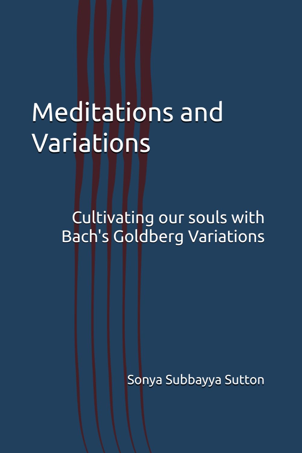 Meditations and Variations: Cultivating our souls with Bach's Goldberg Variations