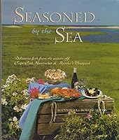 Seasoned by the sea: Delicious fish from the waters off Cape Cod, Nantucket & Martha's Vineyard 1883684048 Book Cover