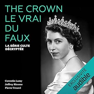 Couverture de The Crown. Le vrai du faux
