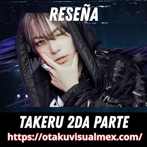 Reseña TAKERU 2da parte -T4E18- Psychedelic Visual Podcast Podcast Por capa