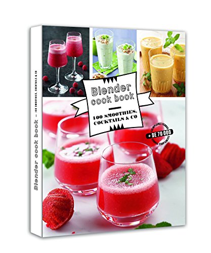 Télécharger Blender cook book 100 smoothies, cocktails &co Livre eBook France